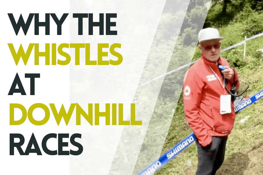 Why the Whistles at downhill races
