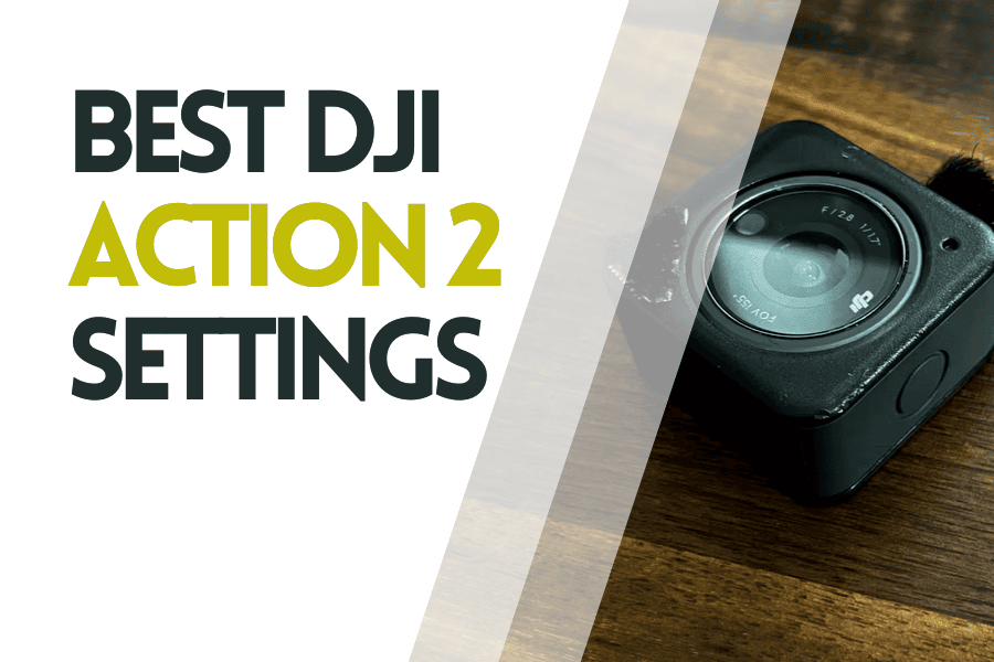 Best DJI Action 2 Settings