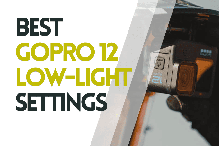 Best Gopro 12 low-light Settings