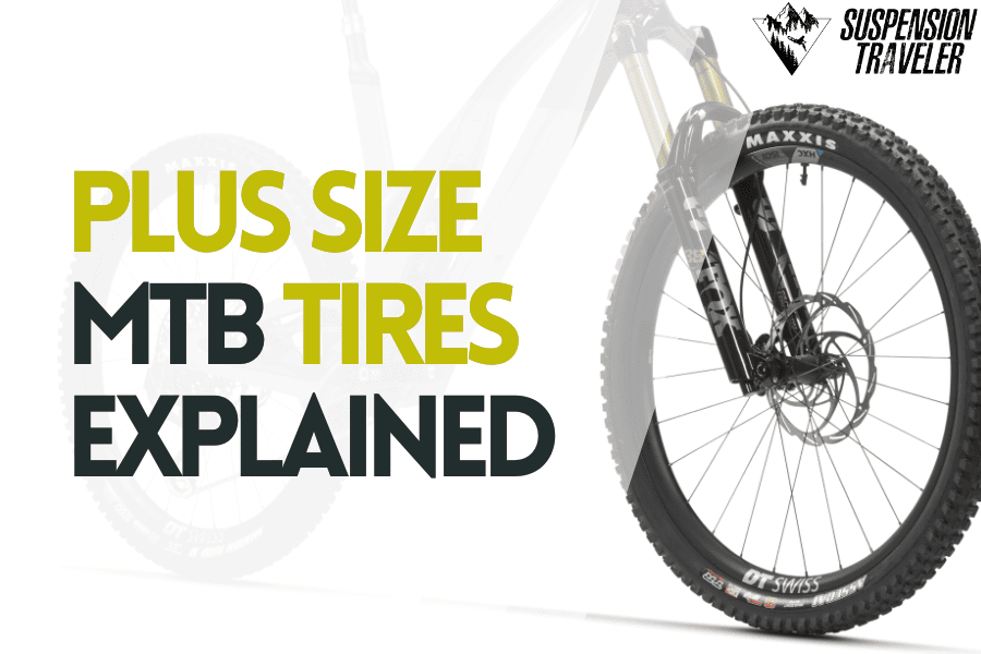 PLus Size MTB Tires Explained