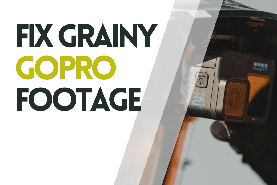 fix grainy Gopro footage